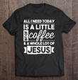 christian-religious-distressed-all-i-need-is-coffee-jesus-t-shirt