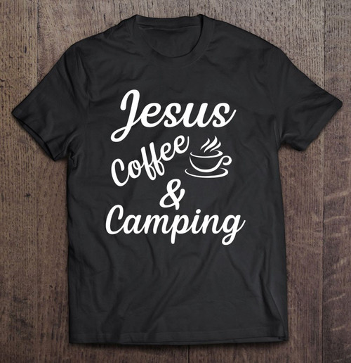 Jesus Coffee Camping T-shirt