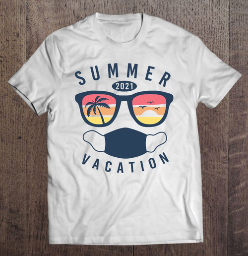 Summer Vacation 2021 In Quarantine Matching Family Outfit T-shirt