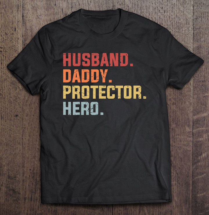 Husband Daddy Protector Hero Father's Day Gift T-shirt