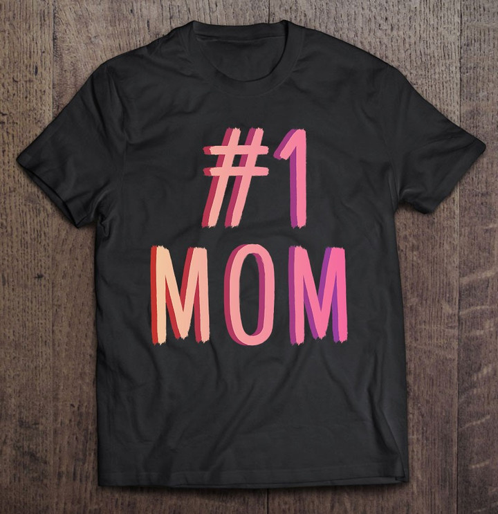 1-mom-best-mom-ever-worlds-best-mom-cute-mothers-day-gift-t-shirt