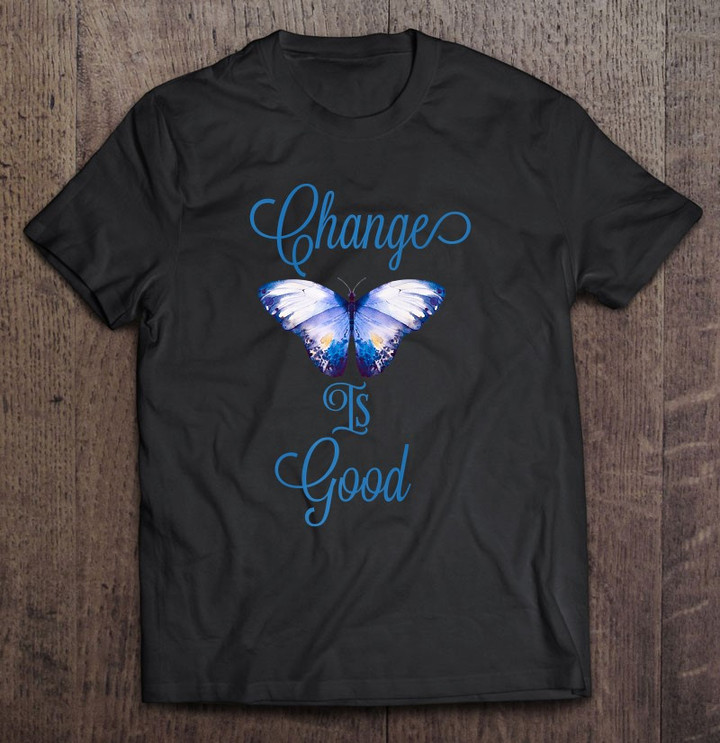 change-is-good-butterfly-t-shirt