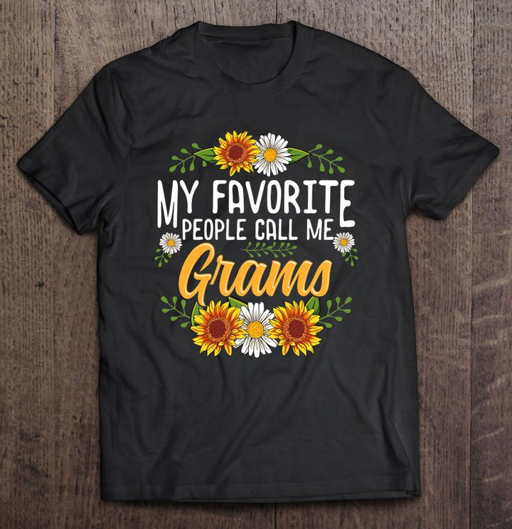 my-favorite-people-call-me-grams-shirt-mothers-day-gifts-t-shirt