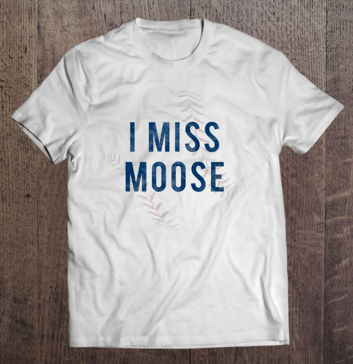 i-miss-moose-royals-baseball-fans-t-shirt