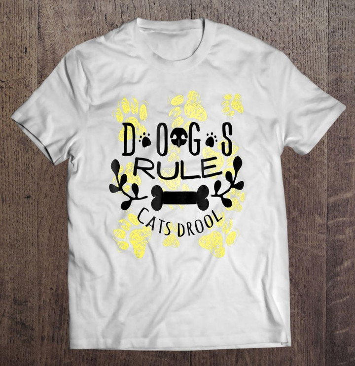 dogs-rule-cats-drool-t-shirt
