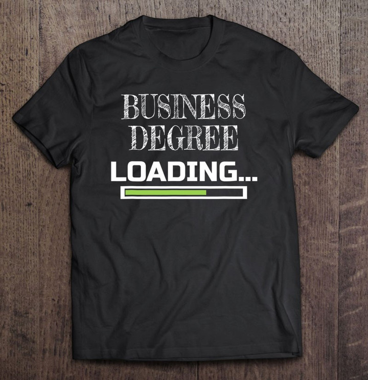 business-degree-loading-business-school-major-gift-t-shirt