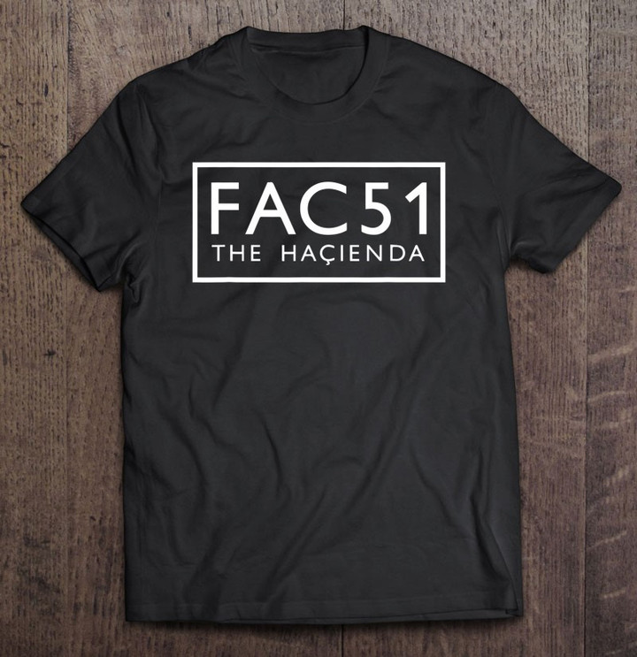 fac51-hacienda-t-shirt