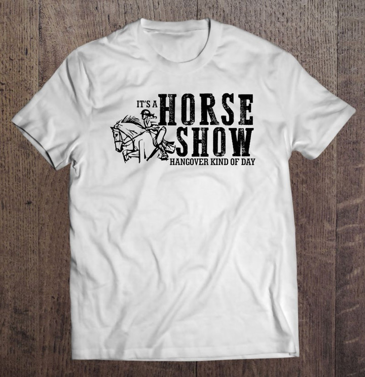 horse-show-hangover-kind-of-day-equestrian-gift-t-shirt