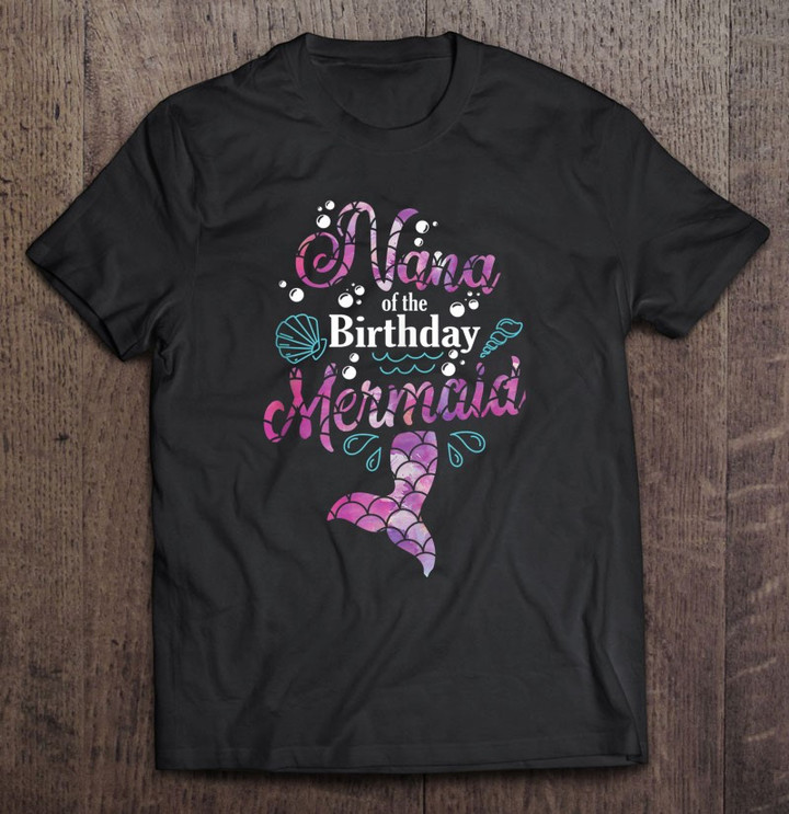 nana-of-the-birthday-mermaid-birthday-party-mermaid-grandma-t-shirt
