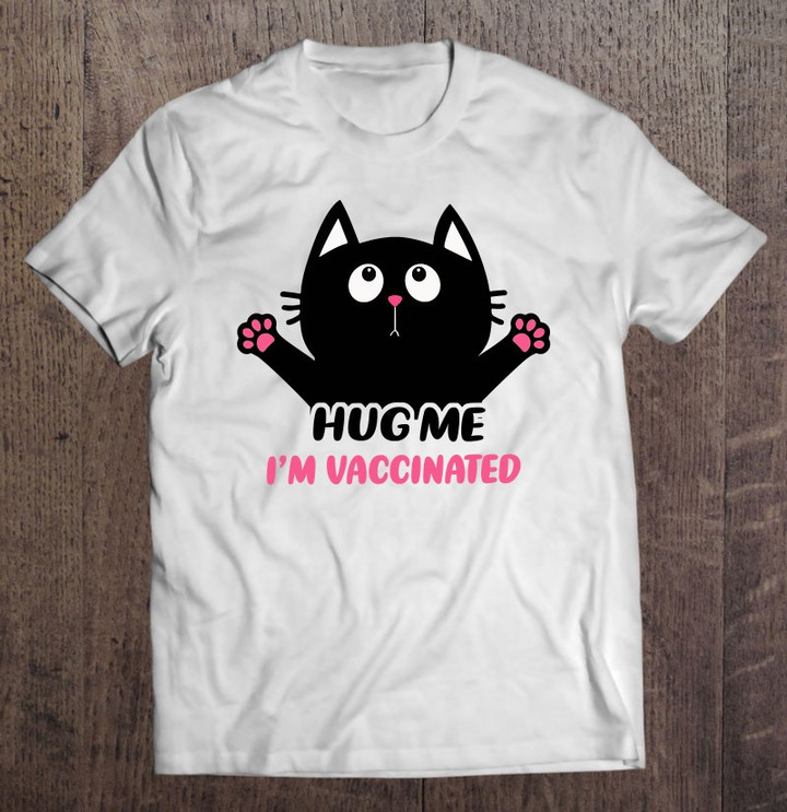 cat-lovers-hug-me-im-vaccinated-funny-cat-lovers-t-shirt