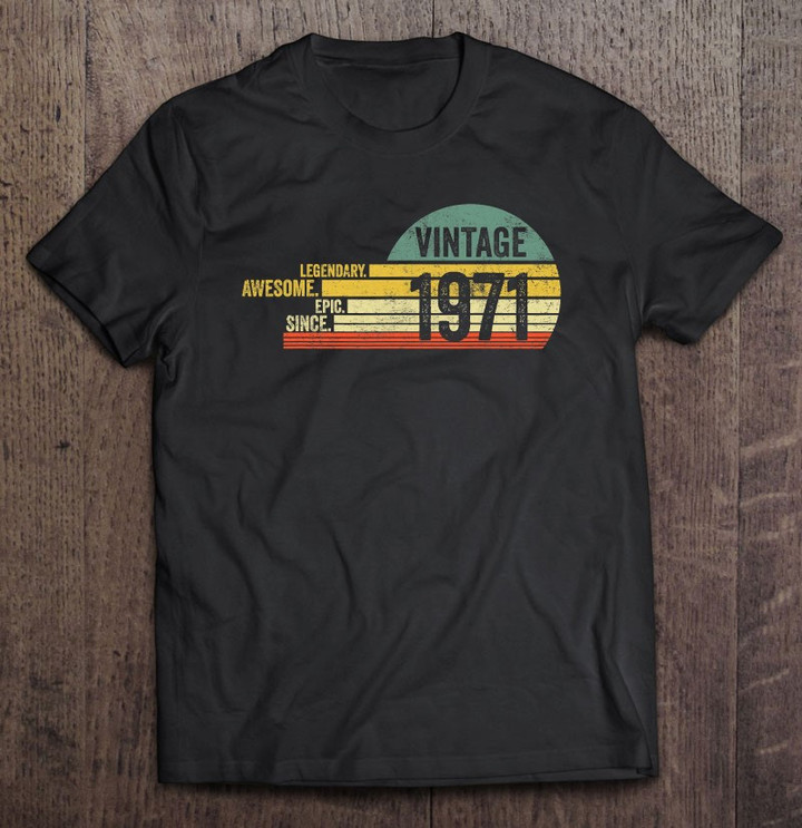 50-years-old-legendary-retro-vintage-awesome-birthday-1971-ver2-t-shirt