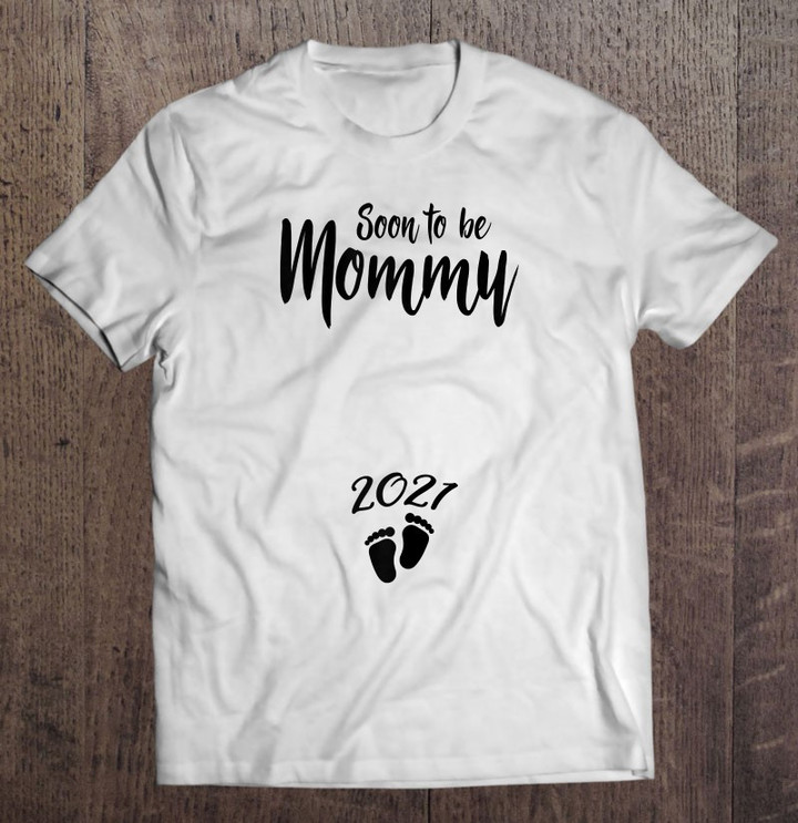 mom-soon-to-be-mommy-2021-mother-pregnant-kids-mothers-day-t-shirt