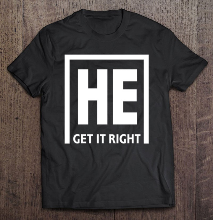 he-get-it-right-gender-pronoun-transgender-gay-pride-t-shirt