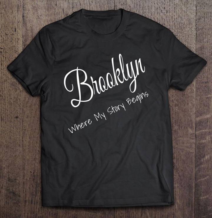 brooklyn-new-york-where-my-story-begins-cute-t-shirt