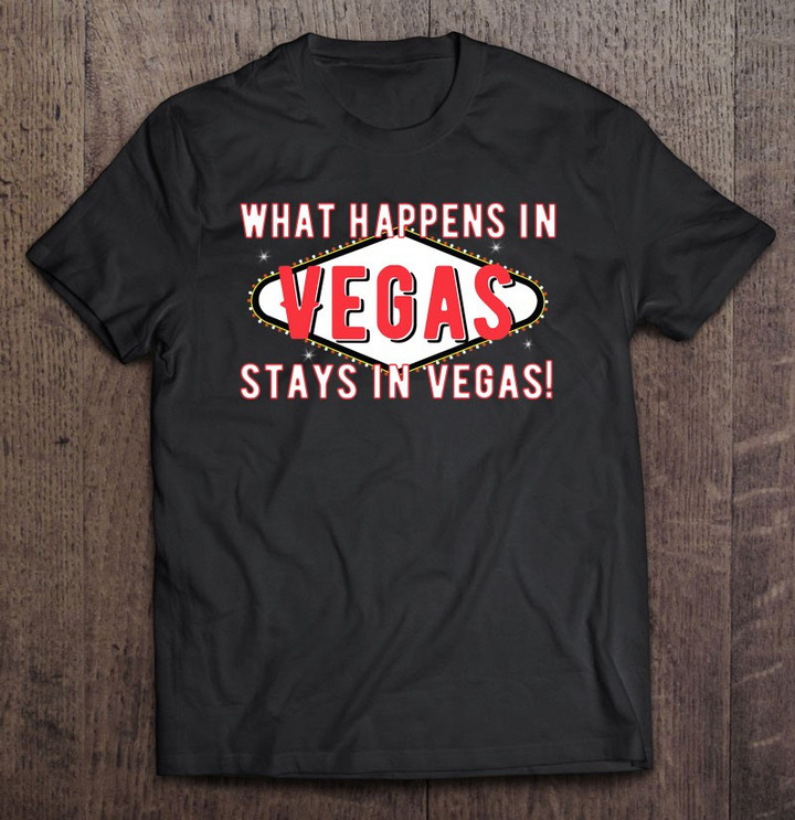 what-happens-in-vegas-stays-in-vegas-holiday-trip-t-shirt