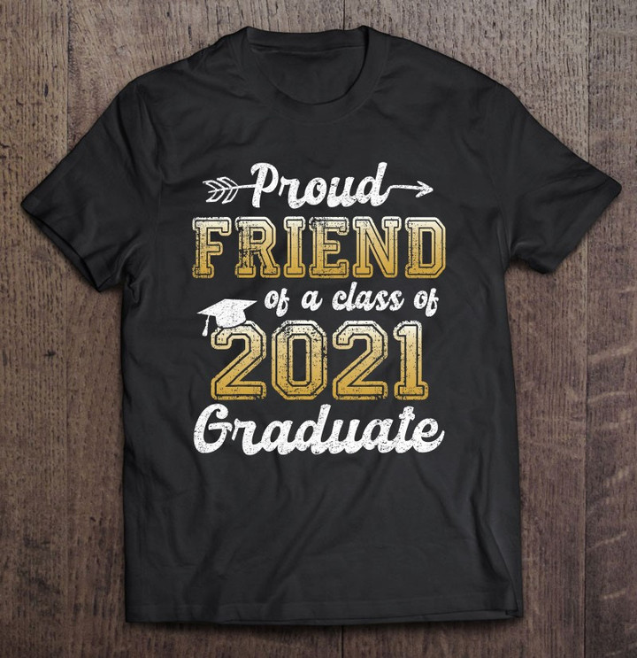 proud-friend-of-a-class-of-2021-graduate-tee-senior-21-gift-t-shirt