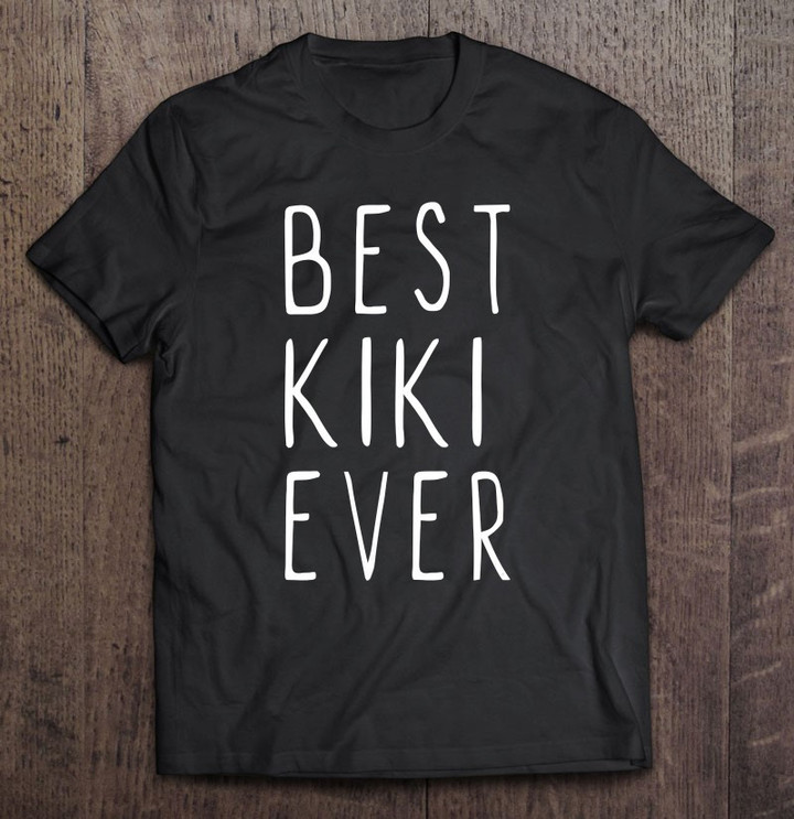 best-kiki-ever-funny-cool-mothers-day-gift-t-shirt