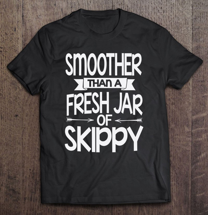 smoother-than-a-fresh-jar-of-skippy-kids-boys-girls-t-shirt