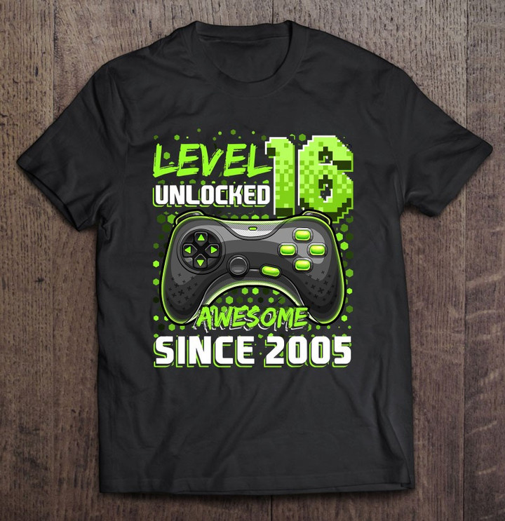 level-16-unlocked-awesome-2005-video-game-16th-birthday-gift-ver2-t-shirt