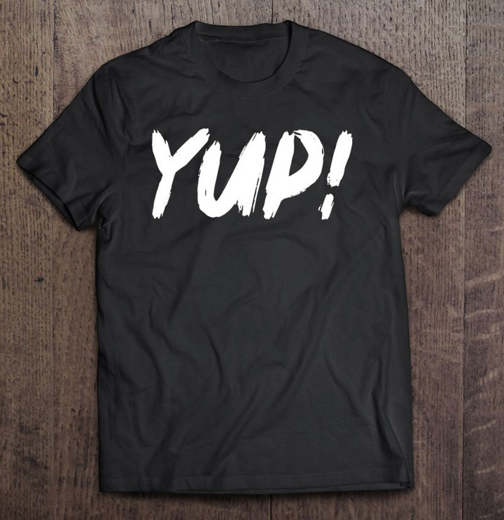 did-we-just-become-best-friends-yup-t-shirt