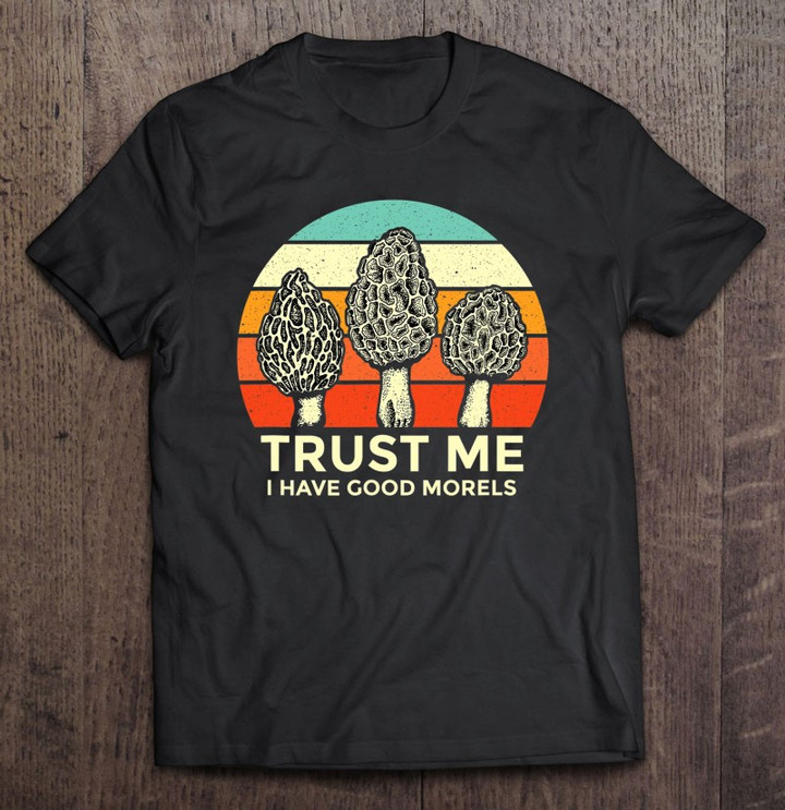 morel-mushrooms-vintage-trust-me-i-have-good-morels-t-shirt