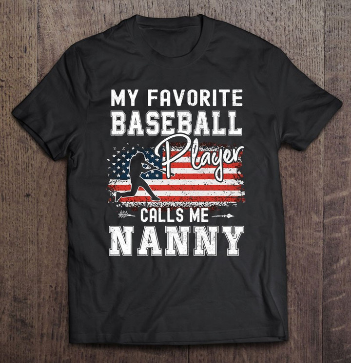 my-favorite-baseball-player-calls-me-nanny-american-flag-t-shirt