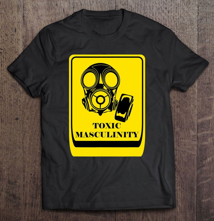toxic-masculinity-danger-gas-mask-anti-sjw-t-shirt