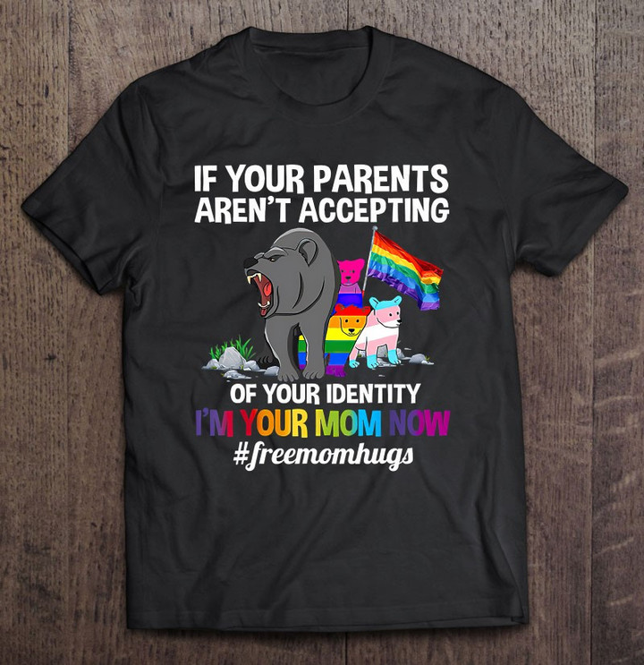 if-your-parents-arent-accepting-im-your-mom-now-lgbt-hugs-t-shirt