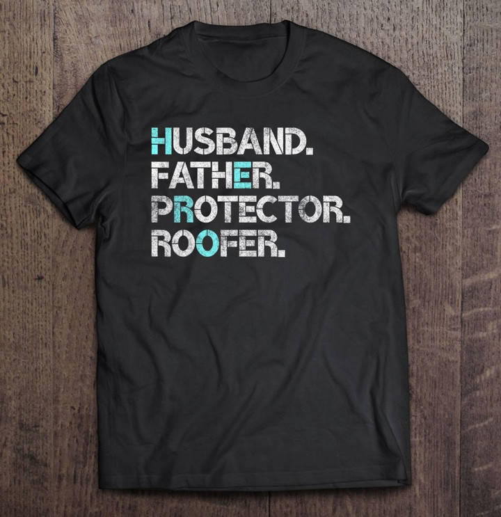 husband-father-protector-roofer-gift-roofing-contractor-dad-t-shirt