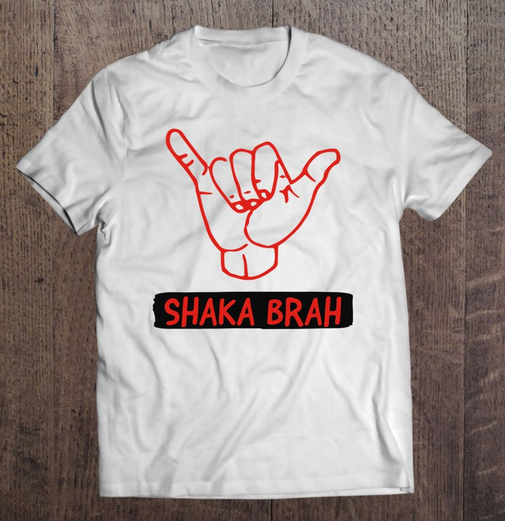 shaka-brah-with-hawaii-island-hawaiian-cool-vibes-t-shirt