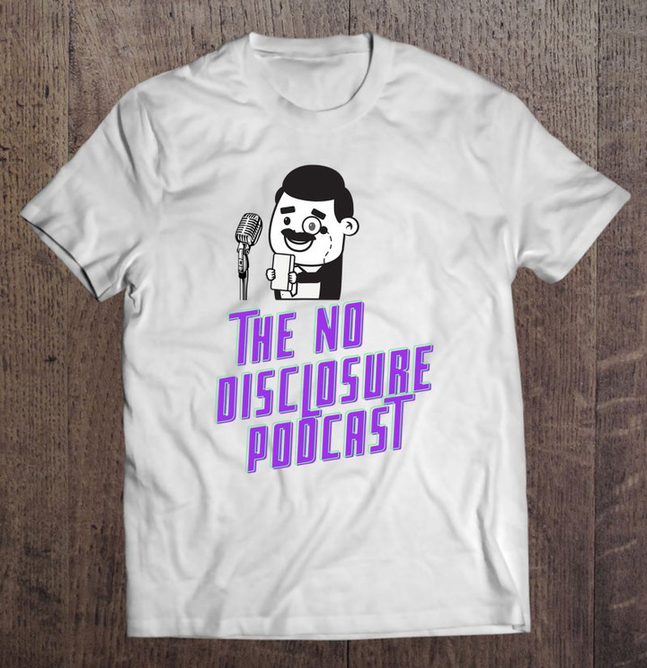 the-no-disclosure-podcast-t-shirt