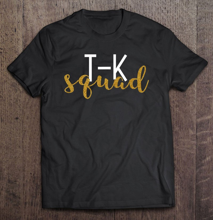 transitional-kindergarten-teacher-shirt-t-k-squad-team-gift-t-shirt