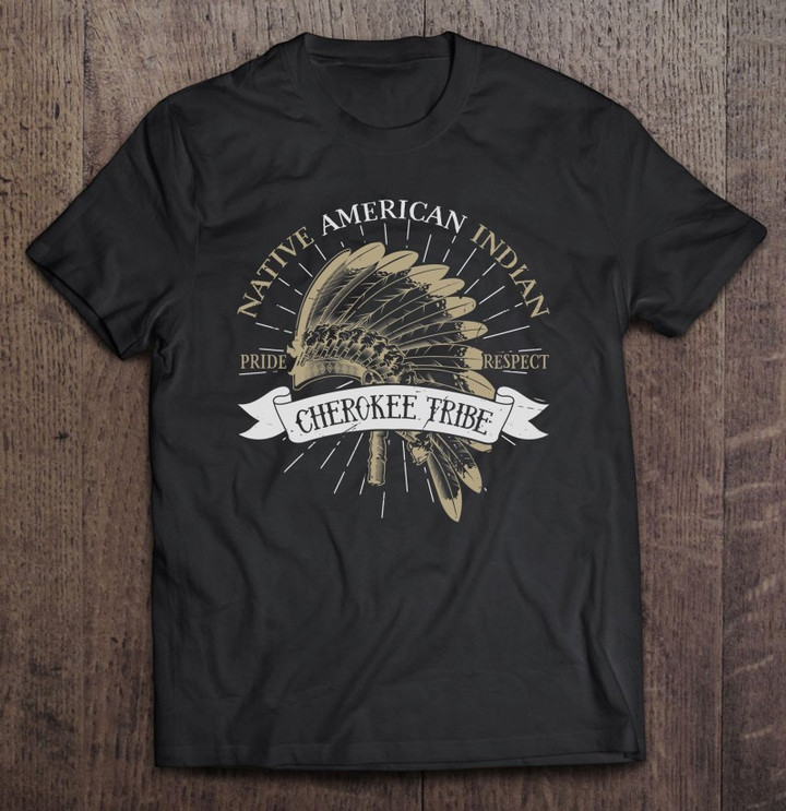 cherokee-tribe-native-american-indian-pride-respect-proud-t-shirt