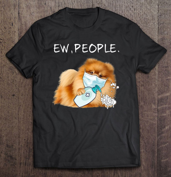 funny-pomeranian-ew-people-dog-lover-gift-t-shirt