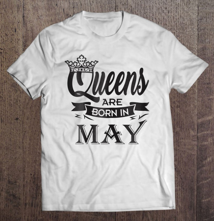 queens-are-born-in-may-birthday-t-shirt