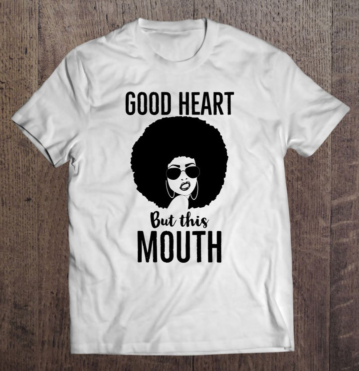 good-heart-but-this-mouth-african-american-women-t-shirt