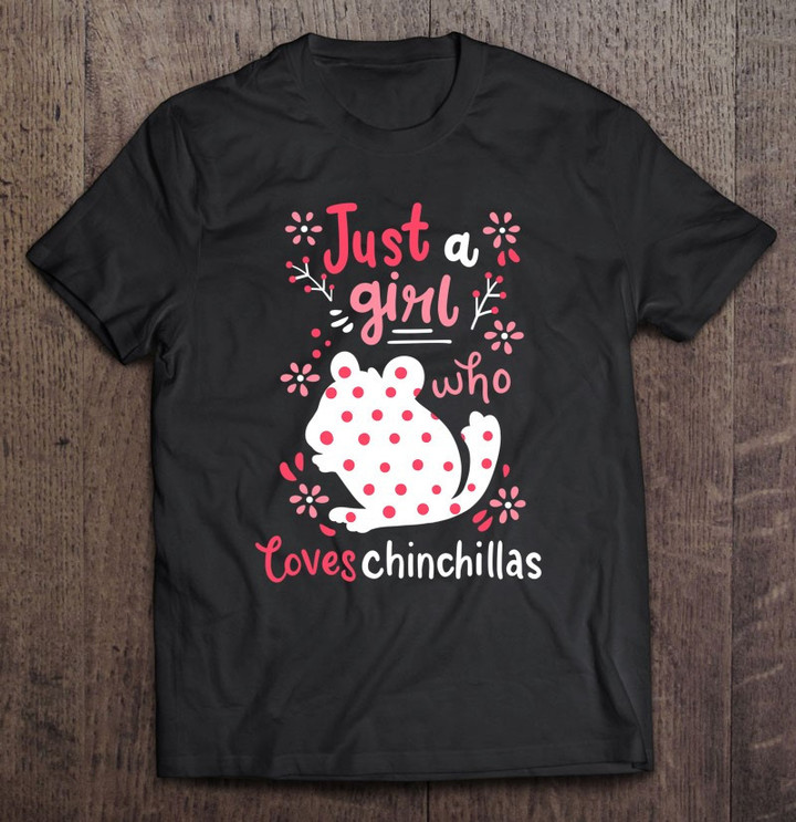 chinchilla-just-a-girl-chinchillas-t-shirt