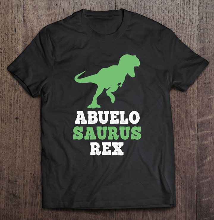 abuelo-saurus-rex-funny-dinosaur-abuelosaurus-gift-t-shirt