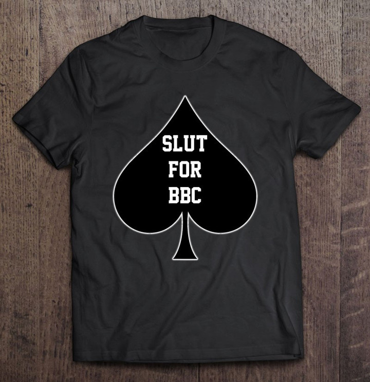 slut-for-bbc-queen-of-spades-t-shirt