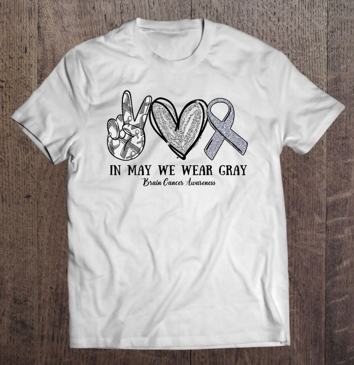 in-may-we-wear-gray-brain-cancer-awareness-month-t-shirt-hoodie-sweatshirt-3/