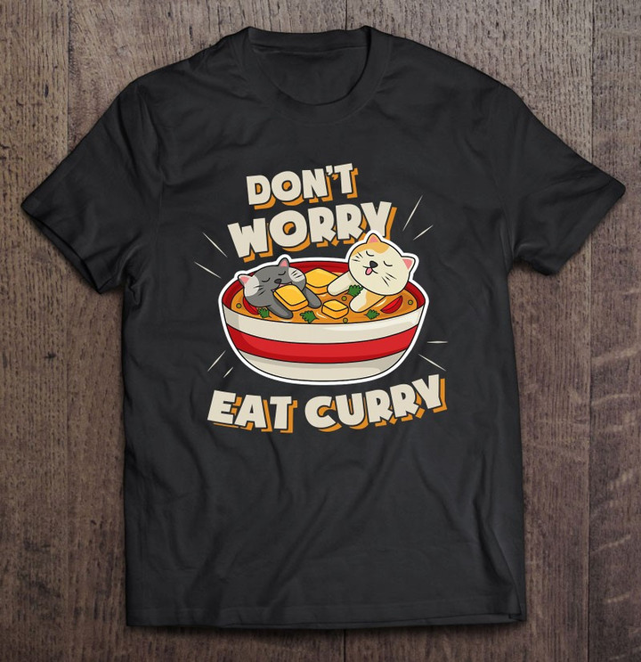 curry-design-for-curry-lover-i-dont-worry-eat-curry-t-shirt