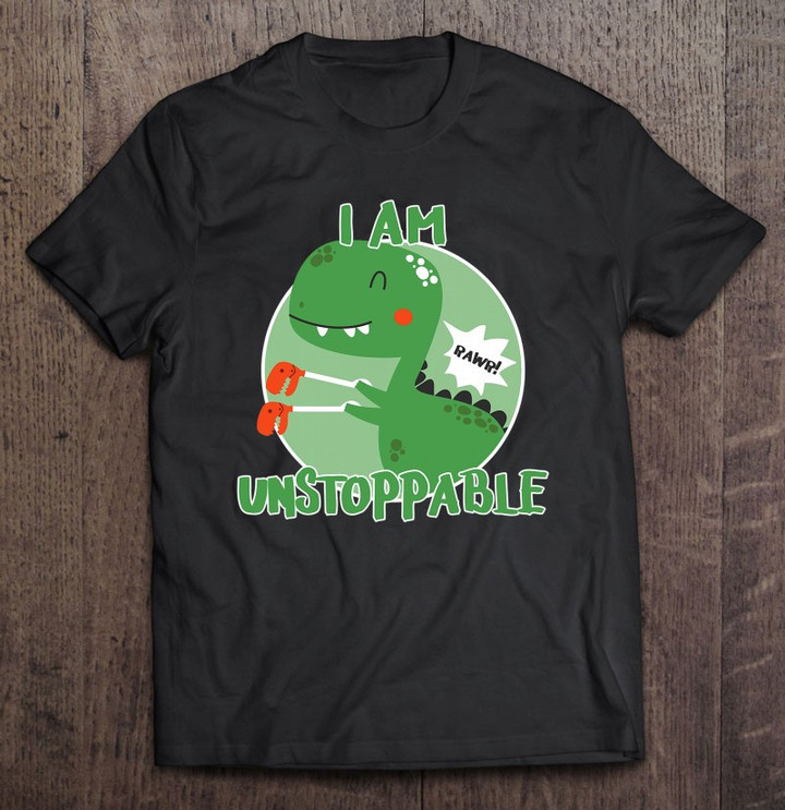 funny-t-rex-shirt-im-unstoppable-raptor-dinosaur-lover-gift-t-shirt