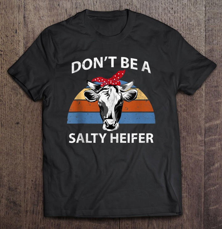 dont-be-a-salty-heifer-t-shirt-hoodie-sweatshirt-2/