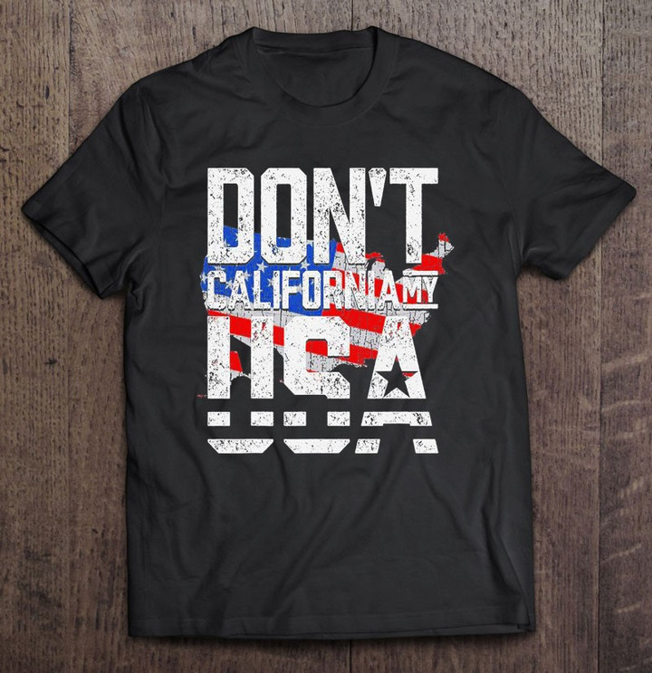 dont-california-my-usa-t-shirt