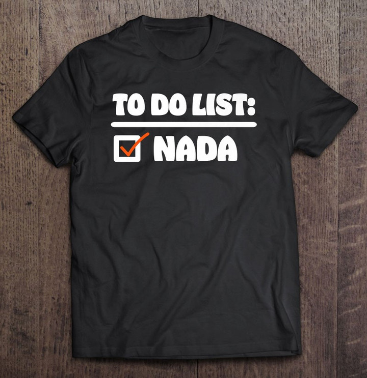to-do-list-nada-funny-sarcastic-lazy-teen-t-shirt