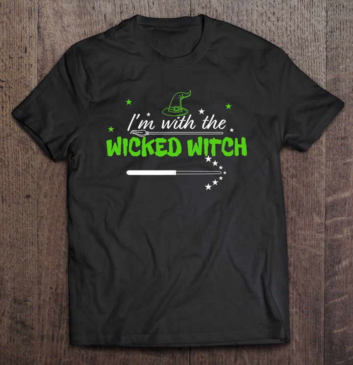 im-with-the-wicked-witch-halloween-costume-for-witch-fan-t-shirt
