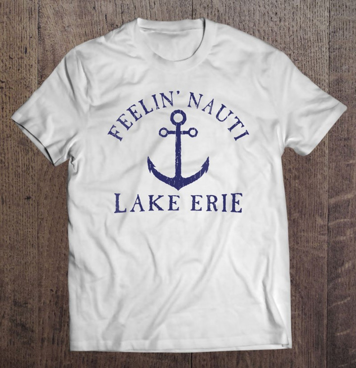 feelin-nauti-lake-erie-nautical-distressed-t-shirt