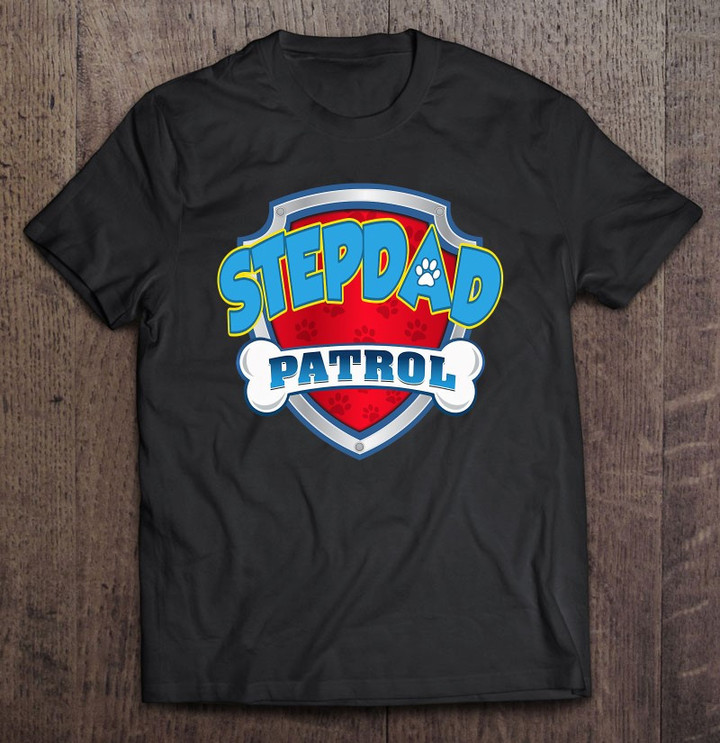 stepdad-patrol-shirt-dog-dad-funny-gift-t-shirt