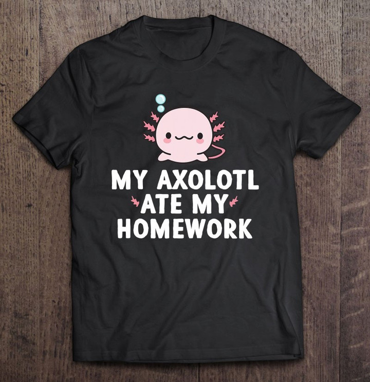 my-axolotl-ate-my-homework-cute-kawaii-kids-gift-boys-girls-t-shirt