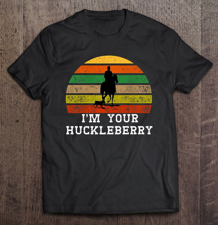 im-your-huckleberry-t-shirt